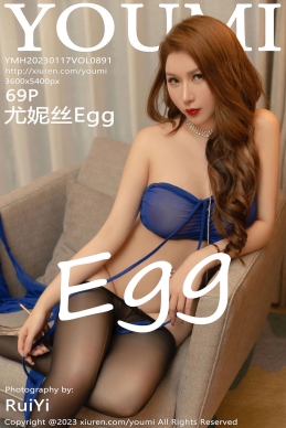 [YOUMI尤蜜荟] 2023.01.17 VOL.891 尤妮丝Egg [69+1P]