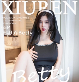 [XiuRen秀人网] 2023.07.10 No.7055 周思乔Betty [65+1P]