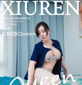 [XiuRen秀人网] 2023.06.08 No.6878 王婉悠Queen [74+1P]