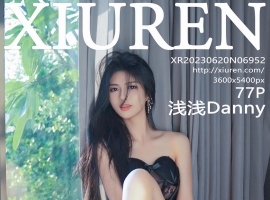 [XiuRen秀人网] 2023.06.20 No.6952 浅浅Danny [77+1P]