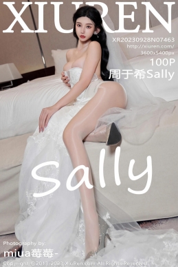 [XiuRen秀人网] 2023.09.28 No.7463 周于希Sally [100+1P]